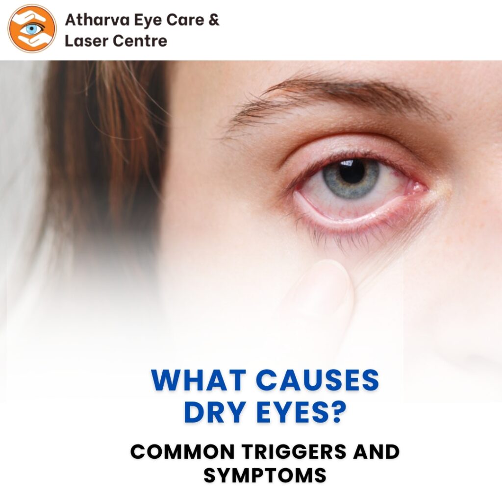 Dry Eyes, common triggers,symtoms